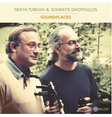 Derya Türkan & Sokratis Sinopoulos - Soundplaces