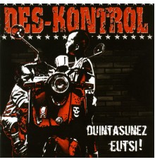 Des-kontrol - Duintasunez Eutsi