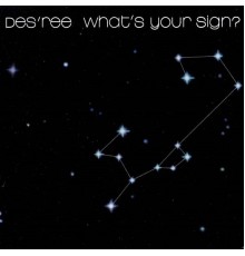 Des'ree - What's Your Sign?