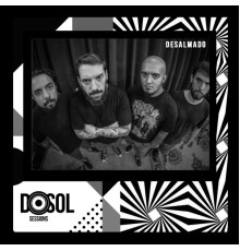 Desalmado - Dosoltv Sessions (Ao Vivo)