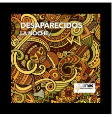 Desaparecidos - La Noche (Remixes)