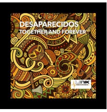 Desaparecidos - Together and Forever