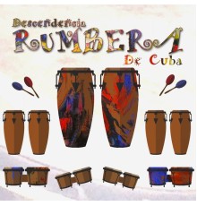 Descendencia Rumbera - De Cuba