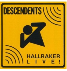 Descendents - Hallraker Live! (Live)