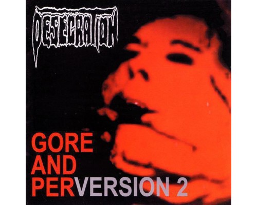 Desecration - Gore And PerVersion2