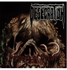 Desecration - Process Of Decay