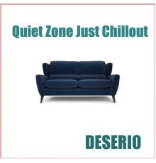 Deserio - Quiet Zone Just Chillout