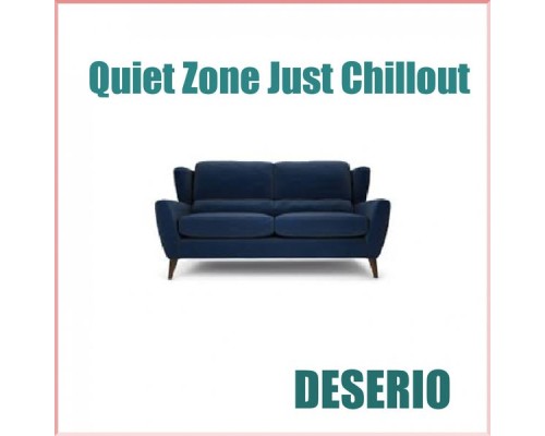 Deserio - Quiet Zone Just Chillout