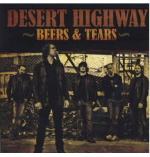 Desert Highway - Beers & Tears