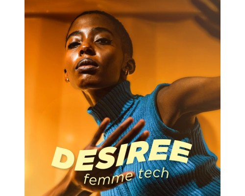 Desiree - Femme Tech