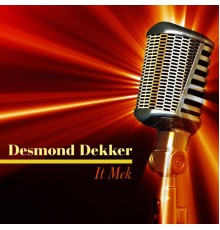 Desmond Dekker - It Mek