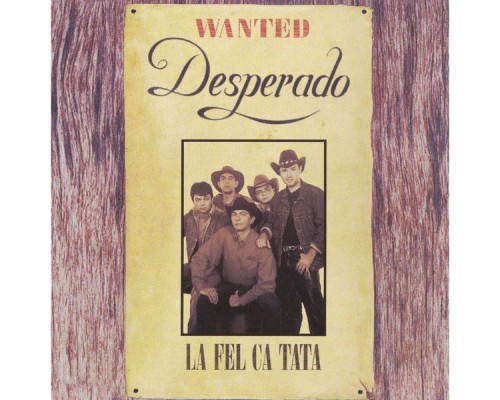 Desperado - La fel ca tata