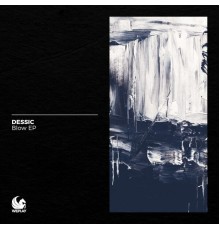 Dessic - Blow EP