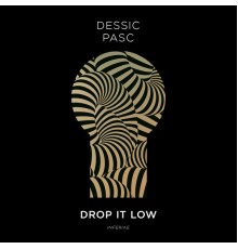 Dessic & Pasc - Drop It Low