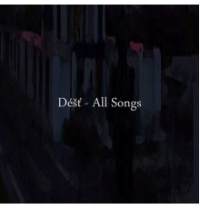 Dest - All Songs