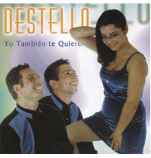 Destello - Yo También Te Quiero