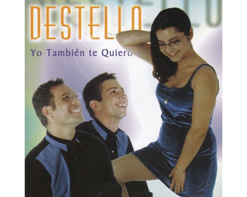 Destello - Yo También Te Quiero