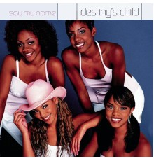 Destiny's Child - Say My Name