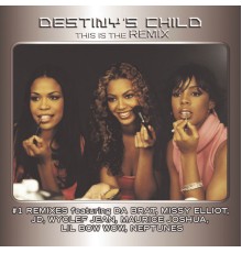 Destiny's Child - This Is The Remix