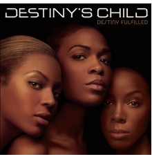 Destiny's Child - Destiny Fulfilled