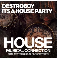 Destroboy - Its a House Party