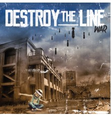 Destroy The Line - War
