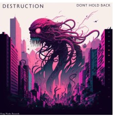 Destruction - Don't Hold Back