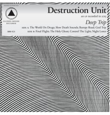 Destruction Unit - Deep Trip