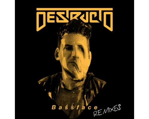 Destructo - Bassface (Remixes)