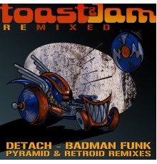 Detach - Badman Funk Remixed