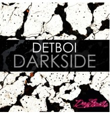 Detboi - Darkside