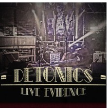 Detonics - Live Evidence