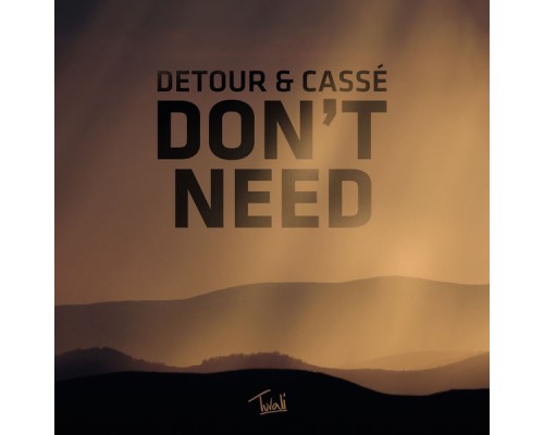 Detour, Cassé - Don't Need