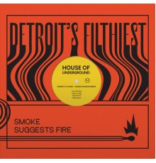 Detroit's Filthiest - Smoke Suggests Fire