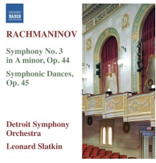 Detroit Symphony Orchestra - Leonard Slatkin - Rachmaninov : Symphony No. 3 - Symphonic Dances