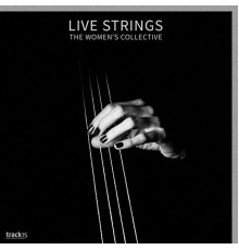 Deutsches Filmorchester Babelsberg, Track15 Female Composers Collective, Zeina Azouqah, Susanne Hardt, Werner Klemm & Christiane Silber - Live Strings - The Women's Collective