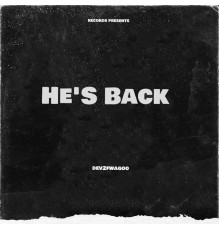 Dev2fwagoo - He's Back