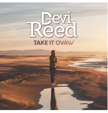 Devi Reed - TAKE IT OVAW