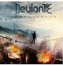 Deviantte - About2Break