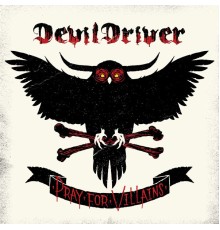 DevilDriver - Pray For Villains