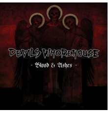 Devils Whorehouse - Blood & Ashes