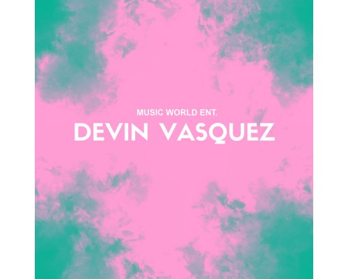 Devin Vasquez - Devin Vasquez