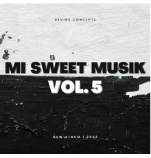 Devine Conceptz - Mi Sweet Musik, Vol 5