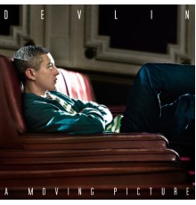 Devlin - A Moving Picture