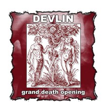 Devlin - Grand Death Opening