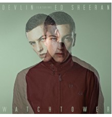 Devlin, Ed Sheeran - Watchtower