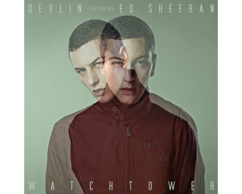 Devlin, Ed Sheeran - Watchtower