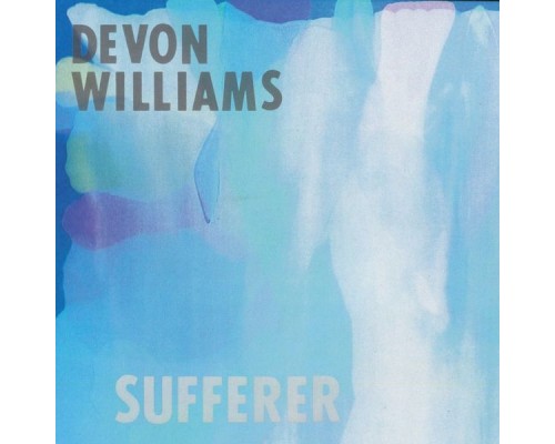 Devon Williams - Sufferer