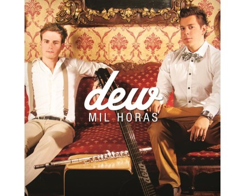 Dew - Mil Horas