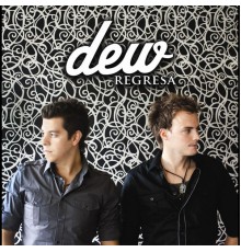 Dew - Regresa